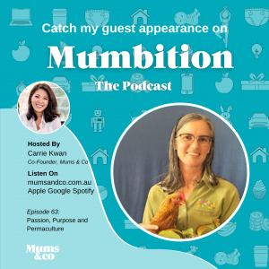 Mumbition the podcast Mums and Co Permaculture Business Coach