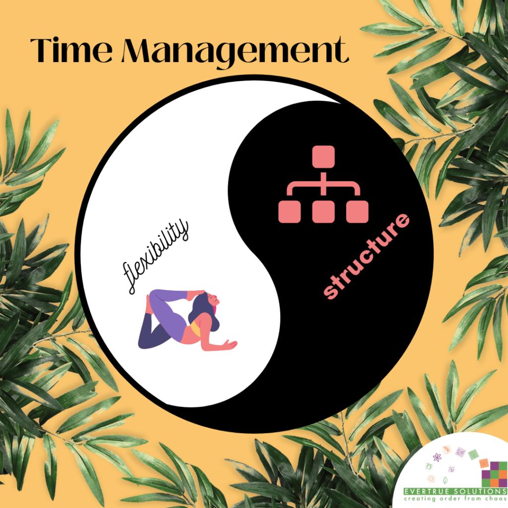 Use Structure and Flexibility to greatly improve time management